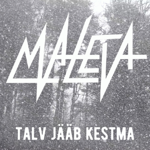 Maleva : Talv Jääb Kestma